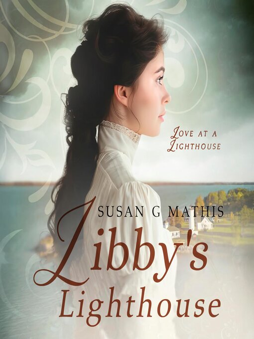 Title details for Libby's Lighthouse by Susan G. Mathis - Wait list